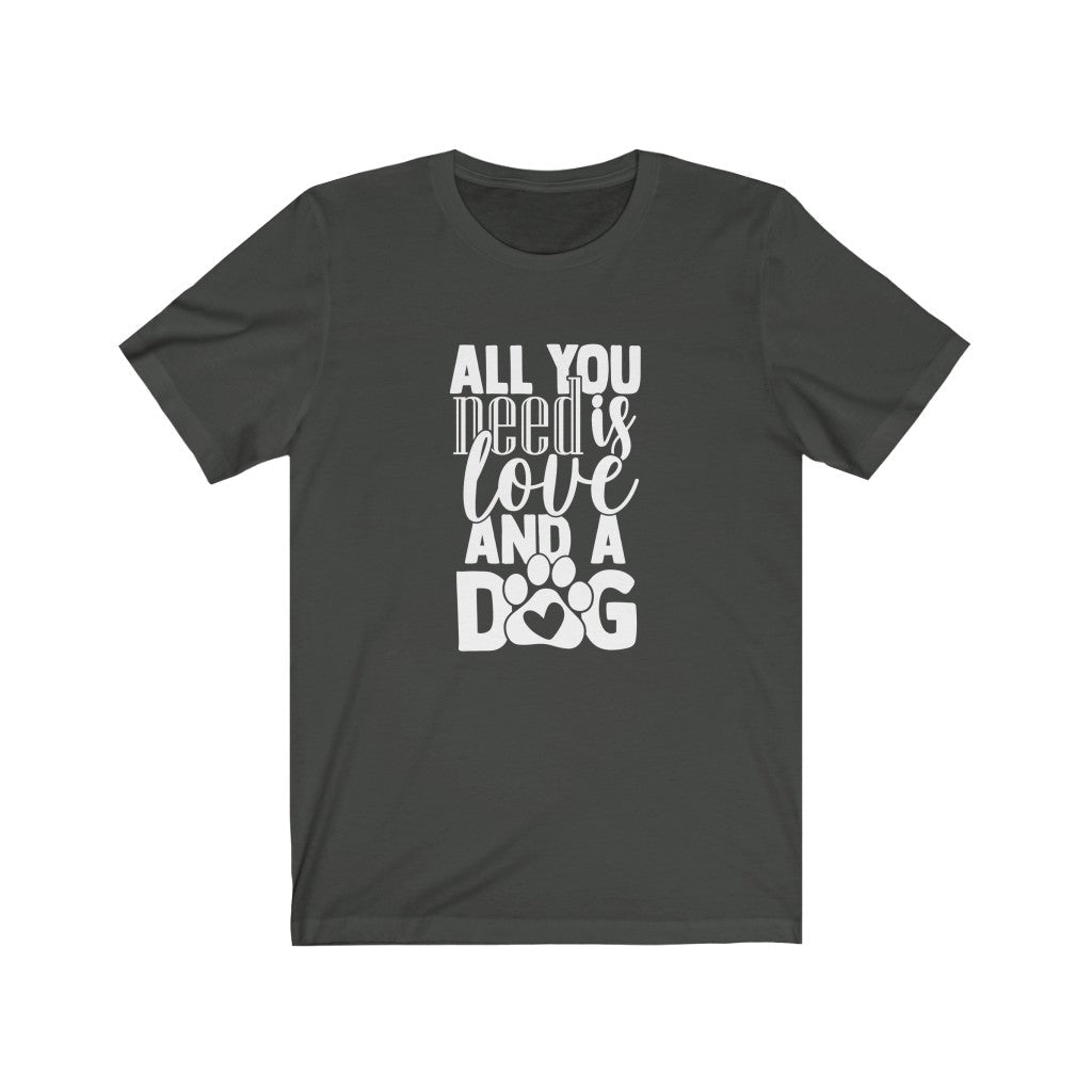 All You Need Is Love And A Dog T-Shirt-T-Shirt-Printify-Dark Grey-S-Mama Toddler