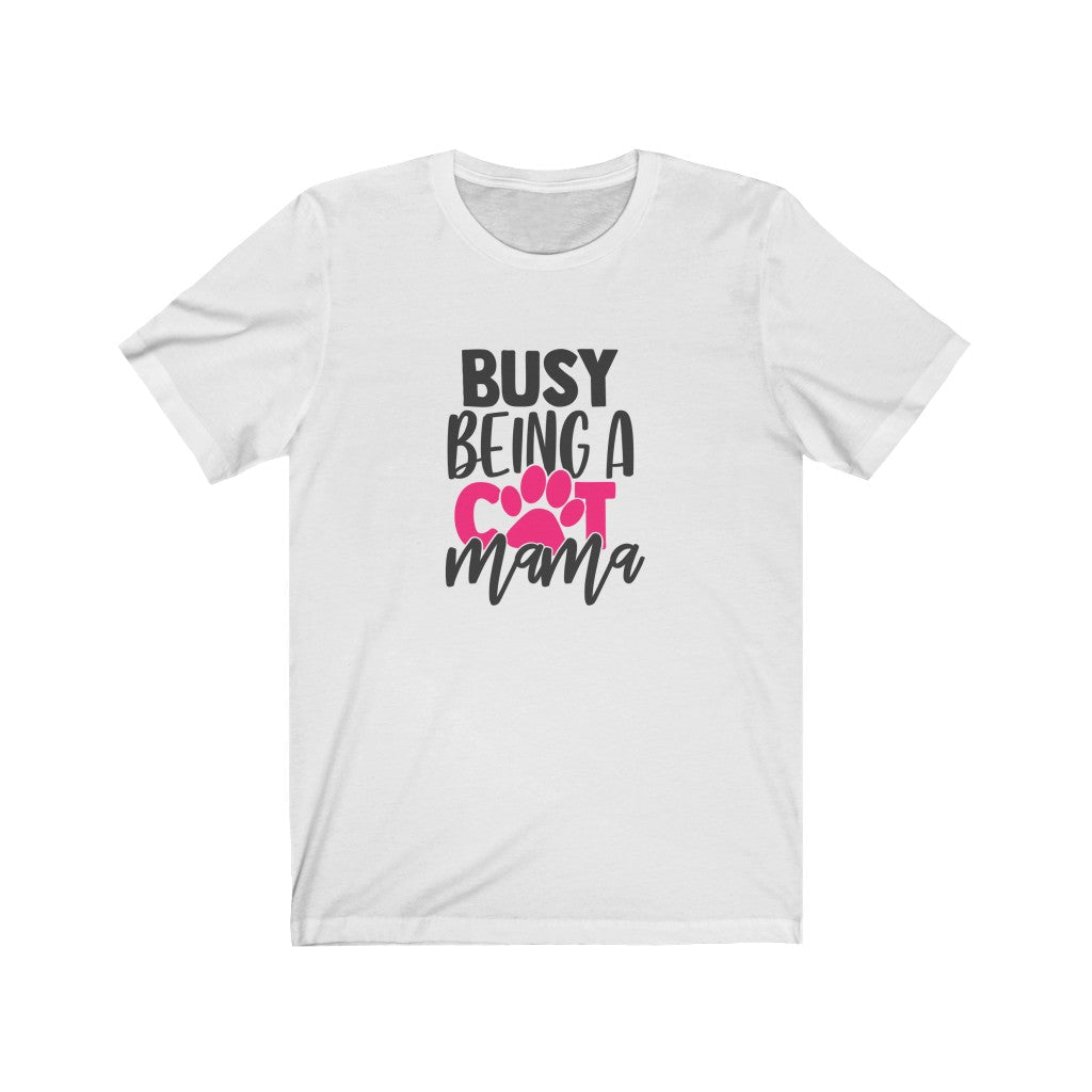 Busy Being A Cat Mama T-Shirt-T-Shirt-Printify-White-S-Mama Toddler