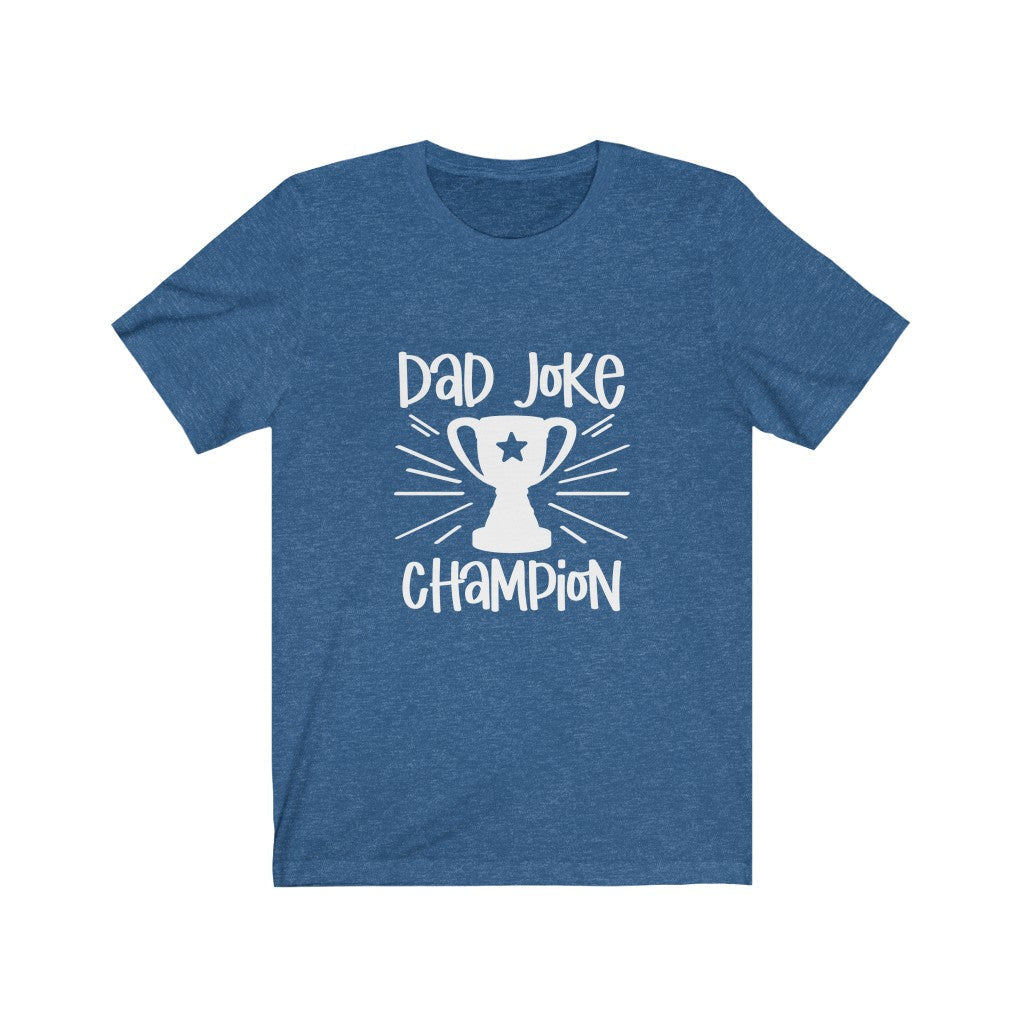 Dad Joke Champion T-Shirt-T-Shirt-Printify-Heather True Royal-XS-Mama Toddler