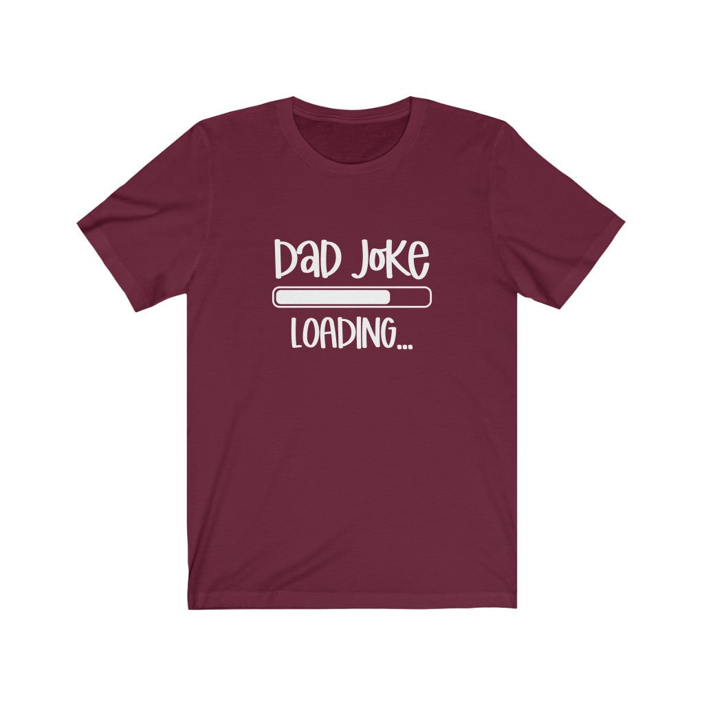 Dad Joke Loading T-Shirt-T-Shirt-Printify-Maroon-XS-Mama Toddler