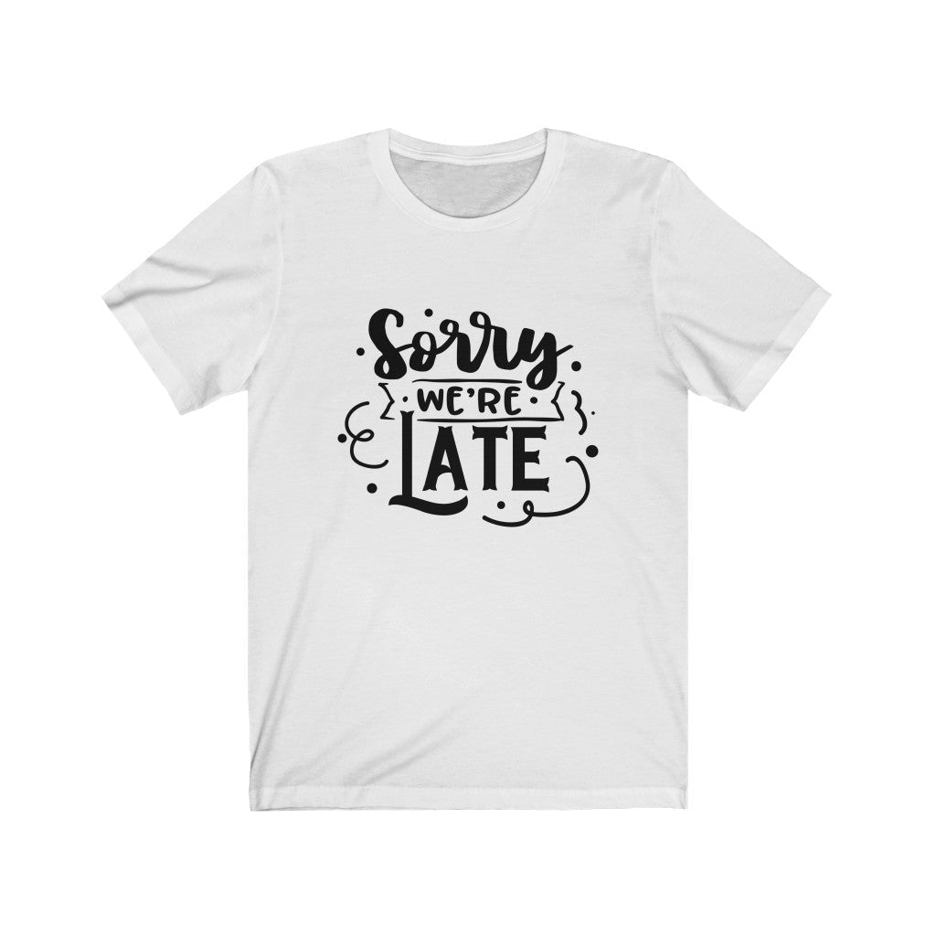 Moms - Sorry We're Late T-Shirt-T-Shirt-Printify-White-XS-Mama Toddler